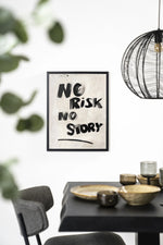 No Risk, No Story - Moderne Wanddecoratie | Artprint, Glass Art & Wandkleed