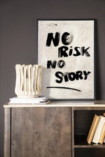 No Risk, No Story - Moderne Wanddecoratie | Artprint, Glass Art & Wandkleed