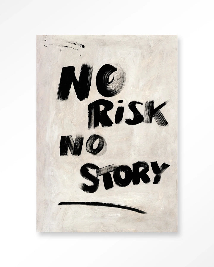 No Risk, No Story - Moderne Wanddecoratie | Artprint, Glass Art & Wandkleed